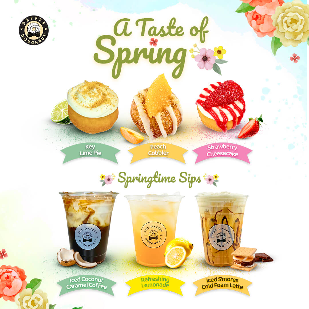 Dapper Doughnut A Taste of Spring seasonal menu featuring Key Lime Pie, Peach Cobbler, Strawberry Cheesecake donuts and iced coconut caramel coffee, lemonade, and s’mores cold foam latte.